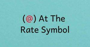 Read more about the article What is correct for At The Rate Symbol ‘@’ | ‘at’ or ‘at the rate of’ हिंदी में
